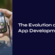 the evolution of game app development