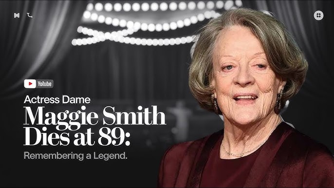 Maggie Smith: A Legacy and the Speculations Surrounding Her Cause of Death